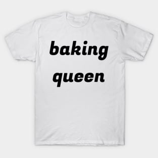 Baking queen T-Shirt